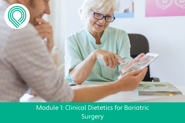 Clinical Dietetics for Bariatric Surgery Module 1