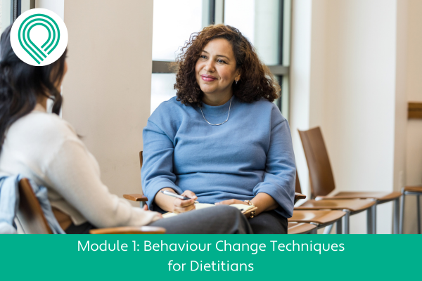 Behaviour Change Techniques for Dietitians Module 1