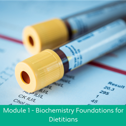 Biochemistry Foundations for Dietitians Module 1