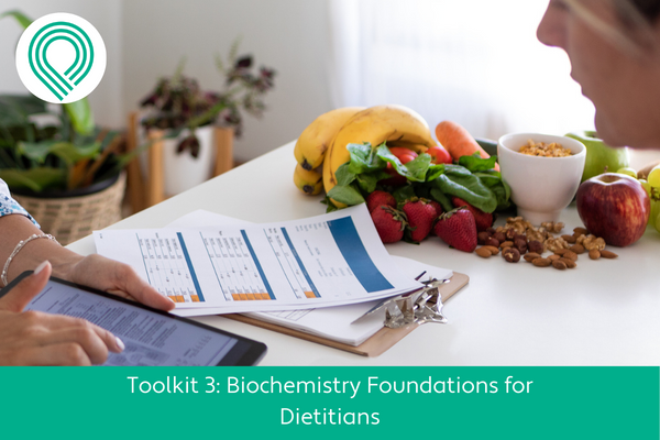 Biochemistry Foundations for Dietitians Toolkit 3
