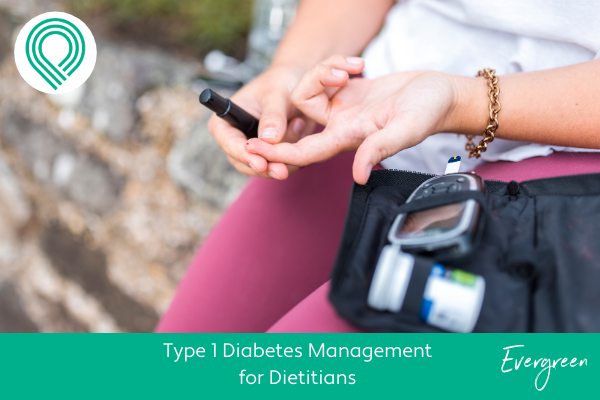 Type 1 Diabetes Management for Dietitians
