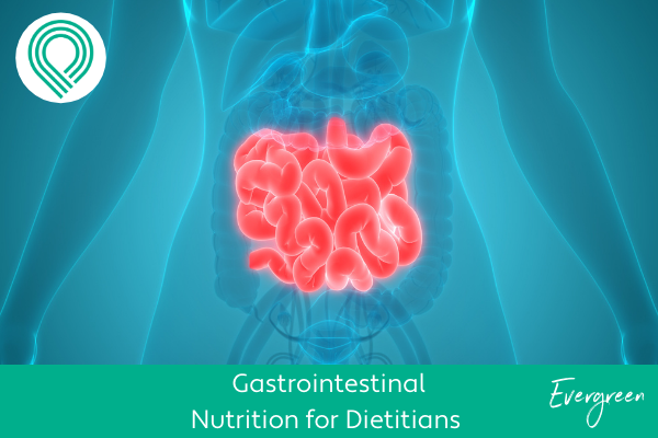 Gastrointestinal Nutrition for Dietitians