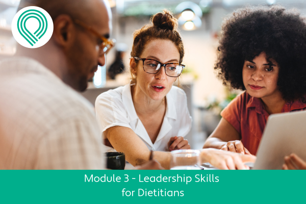 Leadership Skills for Dietitians Module 3