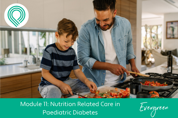 Nutrition Related Care in Paediatric Diabetes Module 11