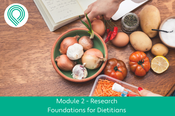 Research Foundations for Dietitians Module 2