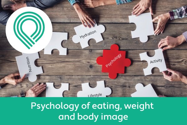 Psychology of Eating, Weight Management & Body Image