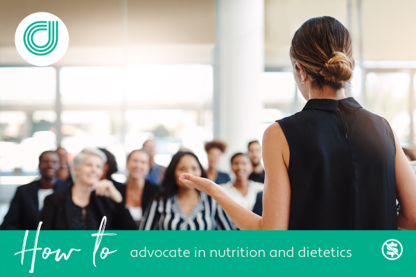 How to Advocate in Nutrition and Dietetics
