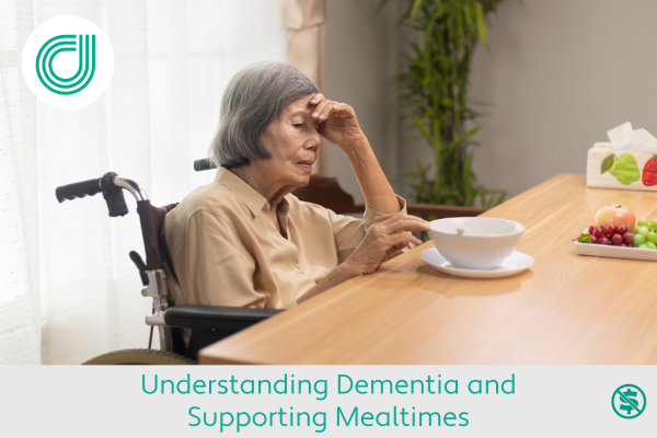 Understanding Dementia and Supporting Mealtimes