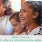 Walking Together: Strengthening Cultural Capabilities