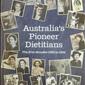 Australia's Pioneer Dietitians. The first decades (hdbk)